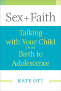 Review: Sex + Faith Talking With Your Child from Birth to Adolescence